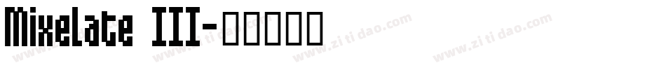 Mixelate III字体转换
